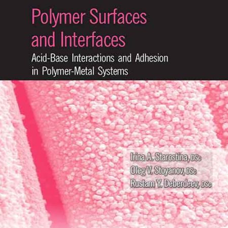 Polymer_Surfaces_and_Interfaces_AcidBase_Interactions_and_Adhesion_in_PolymerMetal_Systems.jpg Polymer_Surfaces_and_Interfaces_AcidBase_Interactions_and_Adhesion_in_PolymerMetal_Systems.jpg