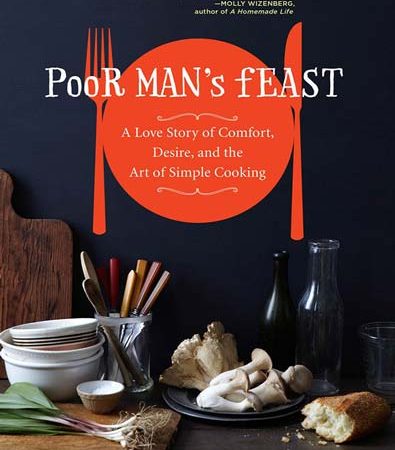 Poor_mans_feast_a_Love_Story_of_Comfort_Desire_and_the_Art_of_Simple_Cooking.jpg