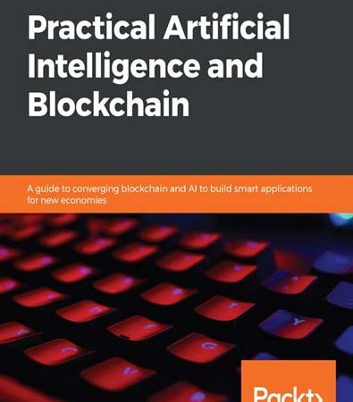 Practical_Artificial_Intelligence_and_Blockchain_A_guide_to_converging_blockchain.jpg