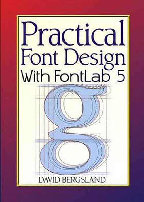 Practical_Font_Design_With_FontLab_5_by_David_Bergsland.jpg
