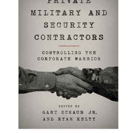 Private_Military_and_Security_Contractors_Controlling_the_Corporate_Warrior.jpg Private_Military_and_Security_Contractors_Controlling_the_Corporate_Warrior.jpg
