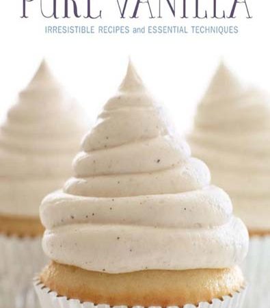 Pure_Vanilla_Irresistible_Recipes_and_Essential_Techniques_by_Shauna_Sever.jpg