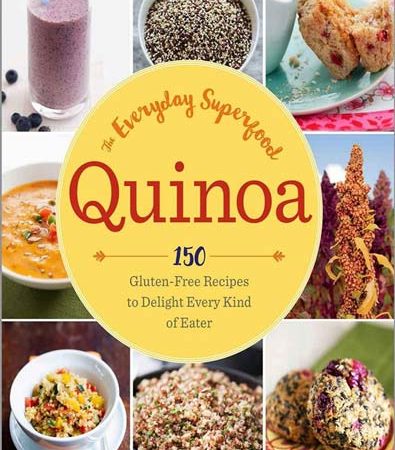 Quinoa_The_Everyday_Superfood_150_GlutenFree_Recipes_to_Delight_Every_Kind_of_Eater.jpg