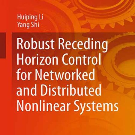 Robust_Receding_Horizon_Control_for_Networked_and_Distributed_Nonlinear_Systems.jpg Robust_Receding_Horizon_Control_for_Networked_and_Distributed_Nonlinear_Systems.jpg