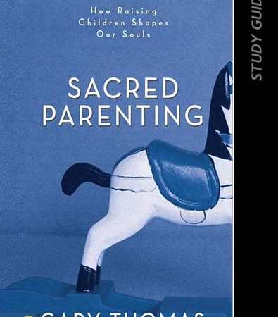 Sacred_Parenting_Study_Guide_by_Gary_Thomas.jpg Sacred_Parenting_Study_Guide_by_Gary_Thomas.jpg