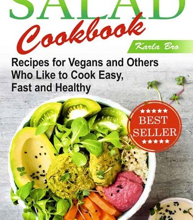 Salad_Cookbook_Recipes_for_Vegans_and_Others_Who_Like_to_Cook_Cook_easy_fast_and_healthy.jpg