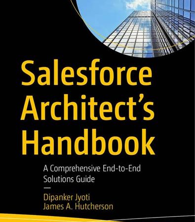 Salesforce_Architects_Handbook_A_Comprehensive_EndtoEnd_Solutions_Guide.jpg Salesforce_Architects_Handbook_A_Comprehensive_EndtoEnd_Solutions_Guide.jpg