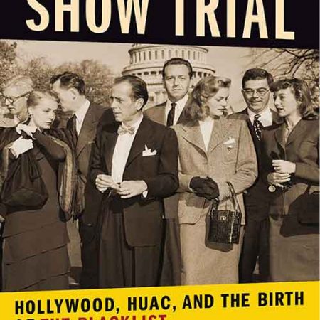 Show_Trial_Hollywood_HUAC_and_the_Birth_of_the_Blacklist.jpg Show_Trial_Hollywood_HUAC_and_the_Birth_of_the_Blacklist.jpg