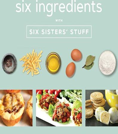 Six_Ingredients_with_Six_Sisters_Stuff_100_Fast_and_Easy_Family_Meals.jpg