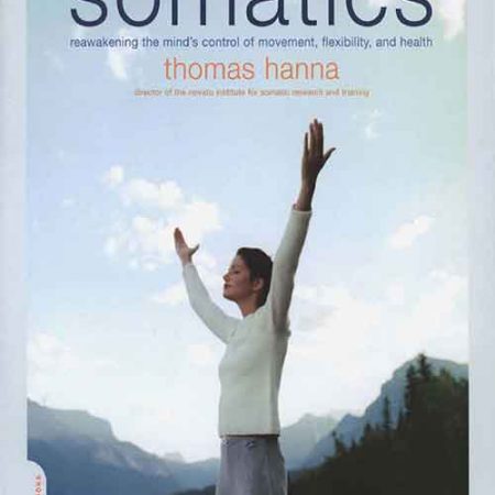 Somatics_Reawakening_The_Minds_Control_Of_Movement_by_Thomas_Hanna.jpg