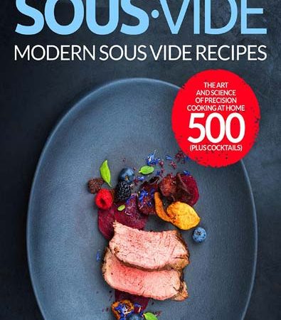 Sous_Vide_Modern_Sous_Vide_Recipes_The_Art_and_Science_of_Precision_Cooking_at_Home_500_Plus.jpg