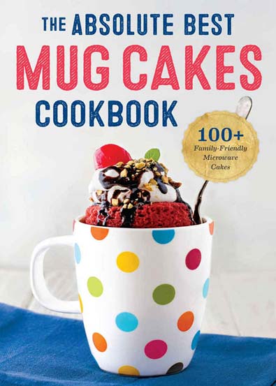 The_Absolute_Best_Mug_Cake_Cookbook_100_FamilyFriendly_Microwave_Cakes.jpg The_Absolute_Best_Mug_Cake_Cookbook_100_FamilyFriendly_Microwave_Cakes.jpg