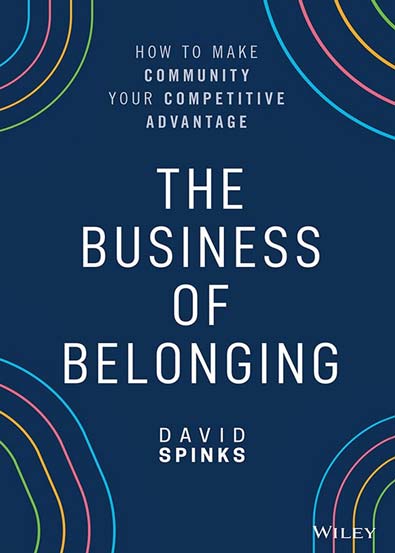 The_Business_of_Belonging_How_to_Make_Community_by_David_Spinks.jpg
