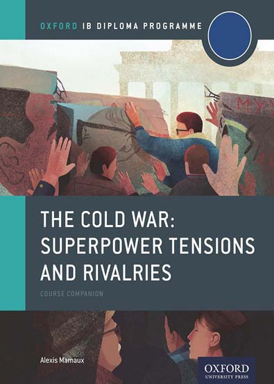 The_Cold_War_Tensions_and_Rivalries_IB_History_Course_Book_Oxford_IB_Diploma_Program.jpg