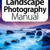 The_Complete_Landscape_Photography_Manual_Expert_Tutorials_To_Improve_Your_Skills.jpg