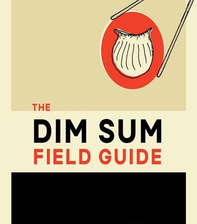 The_Dim_Sum_Field_Guide_A_Taxonomy_of_Dumplings_Buns_Meats.jpg The_Dim_Sum_Field_Guide_A_Taxonomy_of_Dumplings_Buns_Meats.jpg
