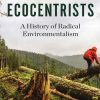 The_Ecocentrists_A_History_of_Radical_Environmentalism.jpg