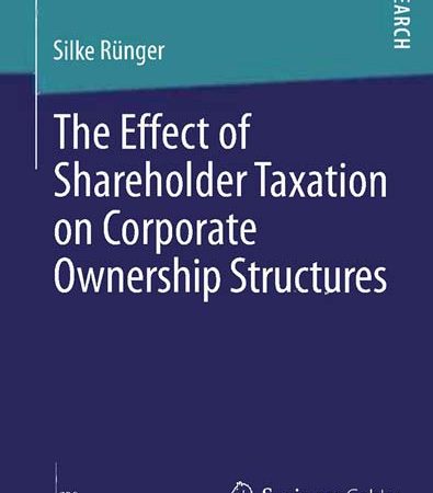 The_Effect_of_Shareholder_Taxation_on_Corporate_Ownership_Structures.jpg The_Effect_of_Shareholder_Taxation_on_Corporate_Ownership_Structures.jpg