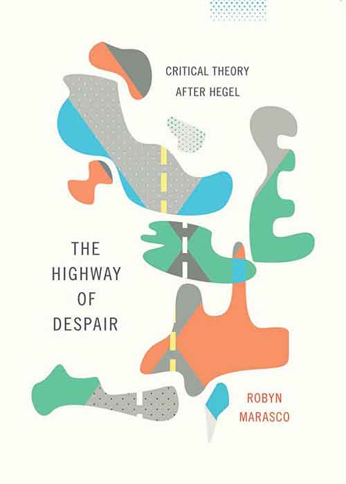 The_Highway_of_Despair_Critical_Theory_After_Hegel.jpg