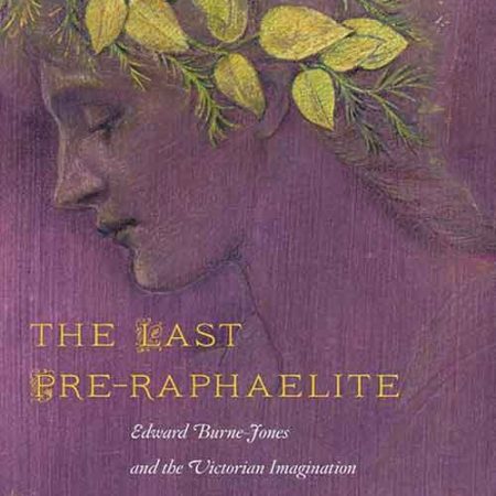 The_Last_PreRaphaelite_Edward_BurneJones_and_the_Victorian_Imagination.jpg The_Last_PreRaphaelite_Edward_BurneJones_and_the_Victorian_Imagination.jpg