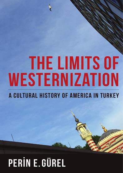 The_Limits_of_Westernization_A_Cultural_History_of_America_in_Turkey.jpg