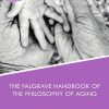 The_Palgrave_Handbook_of_the_Philosophy_of_Aging.jpg