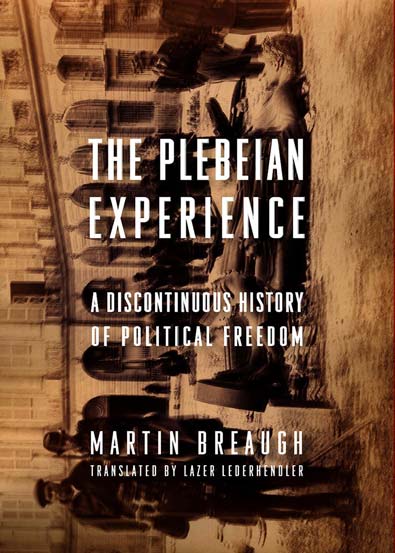 The_Plebeian_Experience_a_Discontinuous_History_of_Political_Freedom.jpg