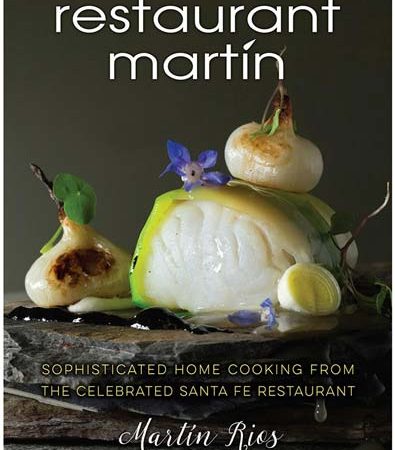 The_Restaurant_Martin_Cookbook_Sophisticated_Home_Cooking_From_the_Celebrated_Santa_Fe.jpg The_Restaurant_Martin_Cookbook_Sophisticated_Home_Cooking_From_the_Celebrated_Santa_Fe.jpg