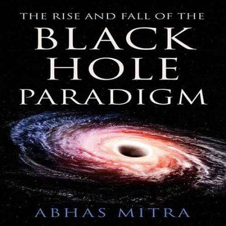 The_Rise_and_Fall_of_the_Black_Hole_Paradigm.jpg The_Rise_and_Fall_of_the_Black_Hole_Paradigm.jpg