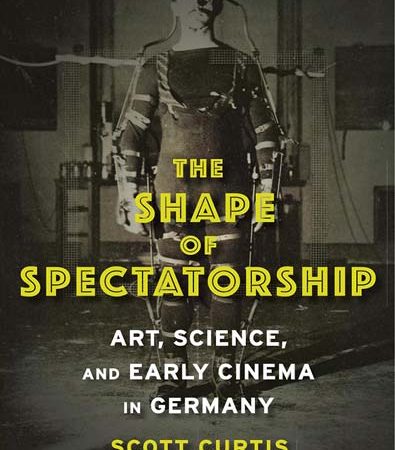 The_Shape_of_Spectatorship_Art_Science_and_Early_Cinema_in_Germany.jpg