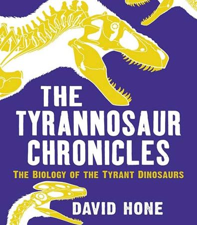 The_Tyrannosaur_Chronicles_The_Biology_of_the_Tyrant_Dinosaurs.jpg