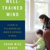 The_WellTrained_Mind_A_Guide_to_Classical_Education_4th_Edition_Susan_Wise_Bauer.jpg