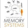 The_evolution_of_memory_systems_ancestors_anatomy_and_adaptations.jpg