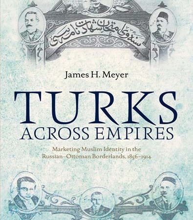 Turks_across_empires_marketing_Muslim_identity_in_the_RussianOttoman_borderlands_1856_1914.jpg