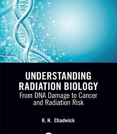 Understanding_Radiation_Biology_From_DNA_Damage_to_Cancer_and_Radiation_Risk_by_Kennet.jpg