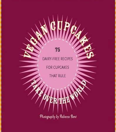 Vegan_Cupcakes_Take_Over_the_World_75_DairyFree_Recipes_for_Cupcakes_that_Rule.jpg