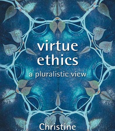 Virtue_Ethics_A_Pluralistic_View_Christine_Swanton.jpg