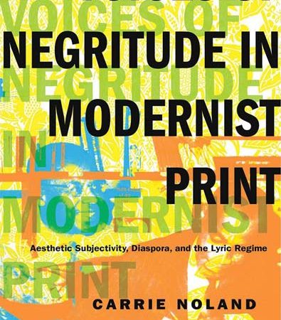 Voices_of_Negritude_in_Modernist_Print_Aesthetic_Subjectivity_Diaspora_and_the_Lyric_Regime.jpg Voices_of_Negritude_in_Modernist_Print_Aesthetic_Subjectivity_Diaspora_and_the_Lyric_Regime.jpg
