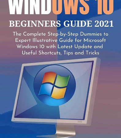 WINDOWS_10_BEGINNERS_GUIDE_2021_The_Complete_StepbyStep_Dummies_to_Expert_Illustrative_Guide.jpg